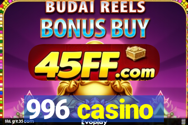 996 casino